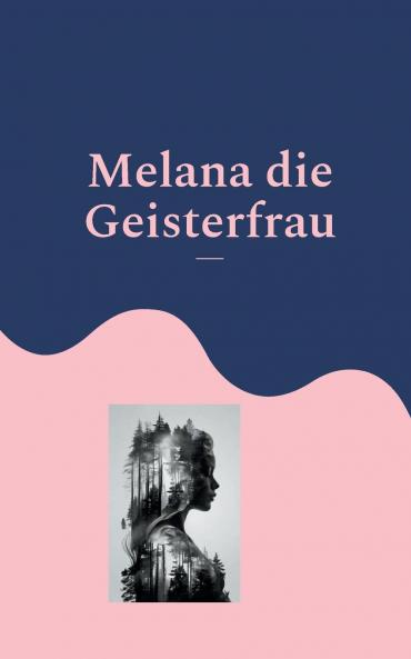 Melana die Geisterfrau
