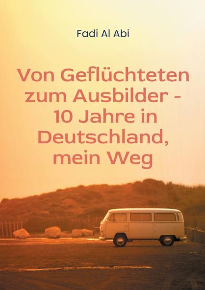Von Geflüchteten zum Ausbilder - 10 Jahre in Deutschland mein Weg