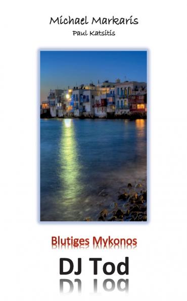 Blutiges Mykonos - DJ Tod