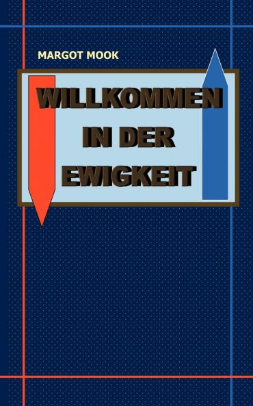 Willkommen in der Ewigkeit