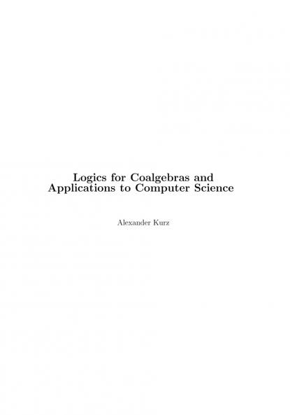 Logics for Coalgebras and Applications to Computer Science
