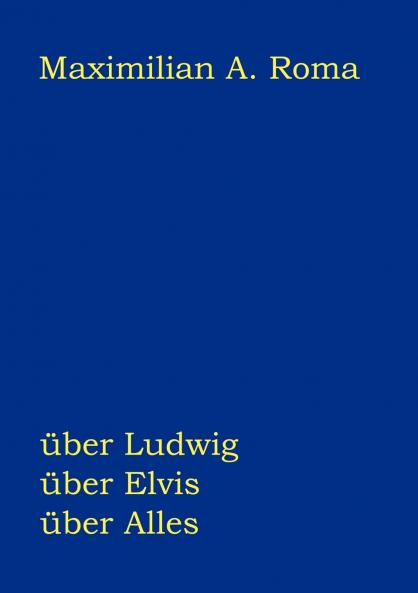 Über Ludwig über Elvis über Alles
