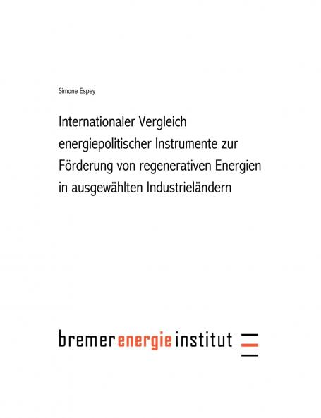 Internationaler Vergleich energiepolitischer Instrumente zur Förderung regenerativer Energie in ausgewählten Industrielä