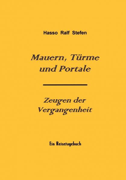 Mauern T��rme und Portale - Zeugen der Vergangenheit