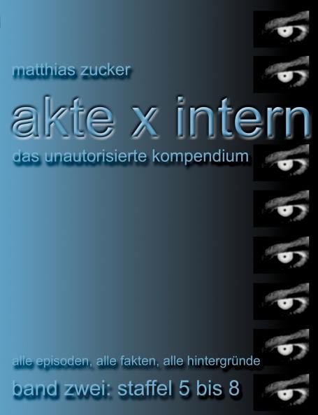 Akte X Intern - Das unautorisierte Kompendium Band Zwei