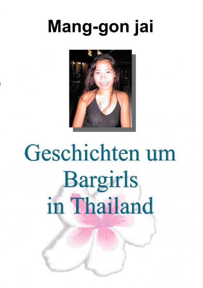 Geschichten um Bargirls in Thailand