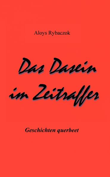 Das Dasein im Zeitraffer