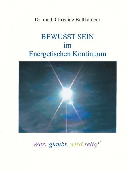 Bewusst Sein im  Energetischen Kontinuum