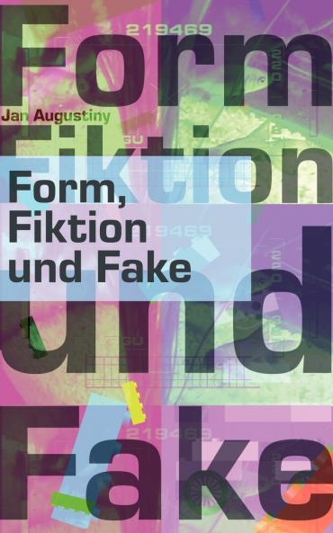 Form Fiktion und Fake