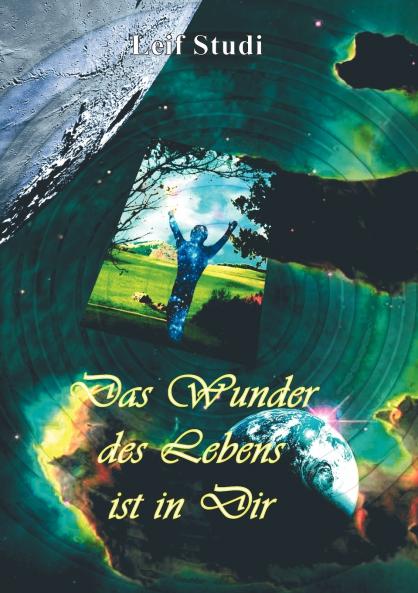 Das Wunder des Lebens ist in Dir