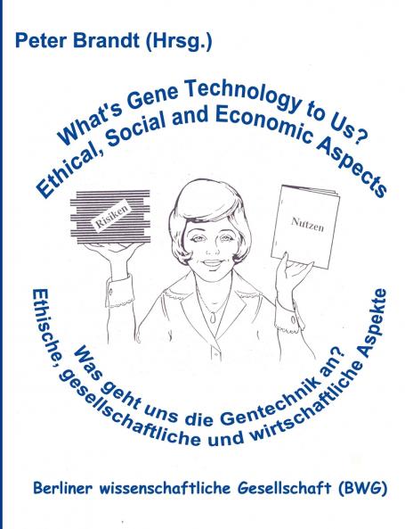 Was geht uns die Gentechnik an ? - What's  Gene Technology to Us ?