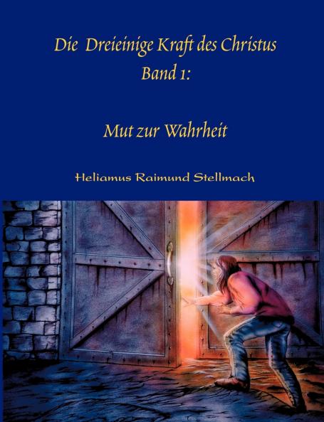 Die Dreieinige Kraft des Christus Band I