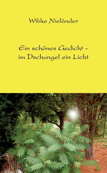 Ein sch��nes Gedicht - im Dschungel ein Licht