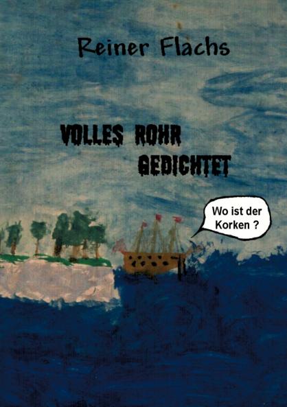 Volles Rohr gedichtet