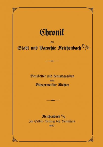 Chronik der Stadt und Parochie Reichenbach O./L.