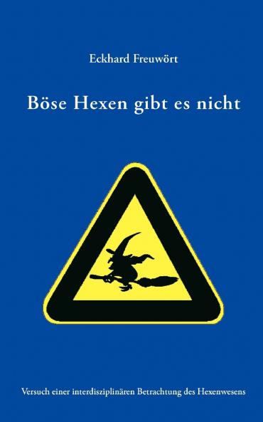Böse Hexen gibt es nicht