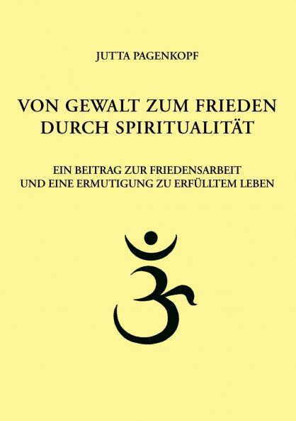 Von Gewalt zum Frieden durch Spiritualit��t