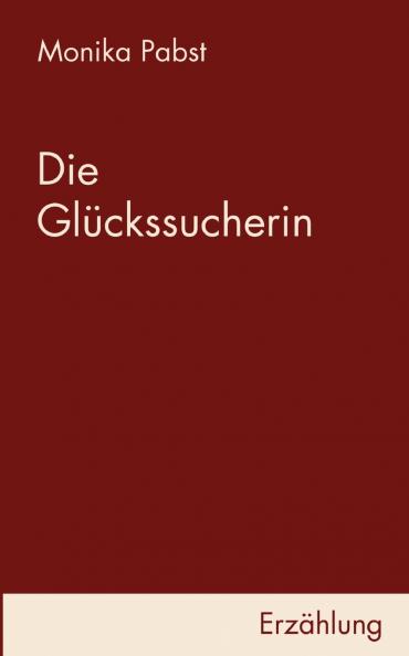 Die Glückssucherin