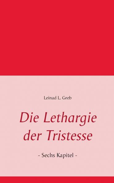 Die Lethargie der Tristesse