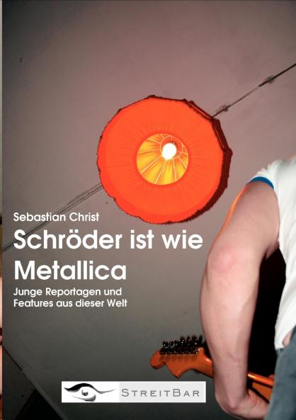 Schröder ist wie Metallica