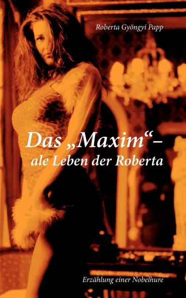 Das MAXIM-ale  Leben der Roberta