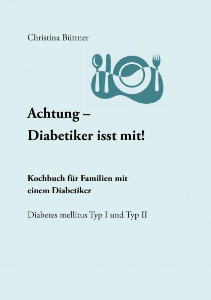 Achtung - Diabetiker isst mit!