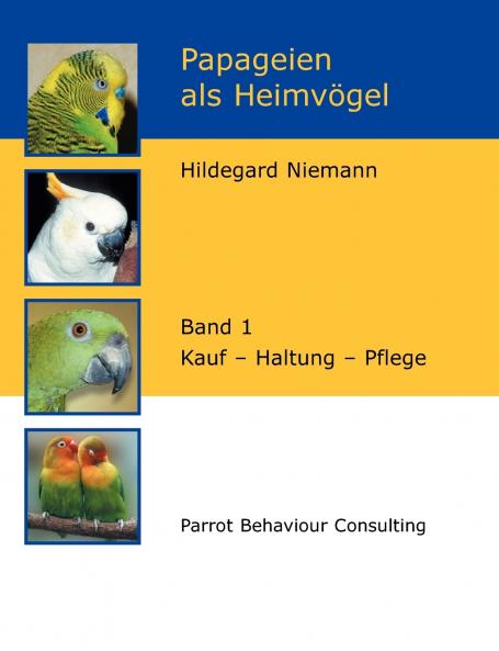 Papageien als Heimvögel Band 1