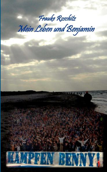 Kämpfen Benny - Mein Leben und Benjamin
