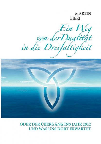 Ein Weg von der Dualität in die Dreifaltigkeit