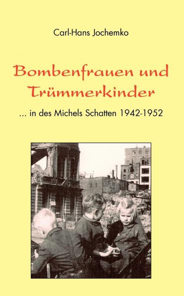 Bombenfrauen und Trümmerkinder