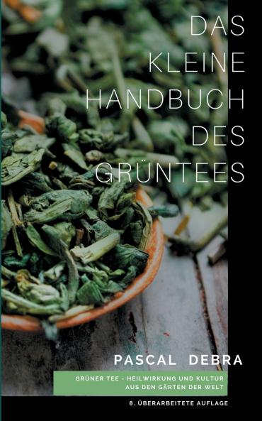 Das kleine Handbuch des Grüntees