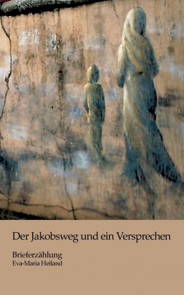 Der Jakobsweg und ein Versprechen