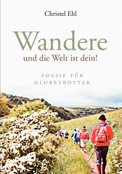 Wandere und die Welt ist dein!