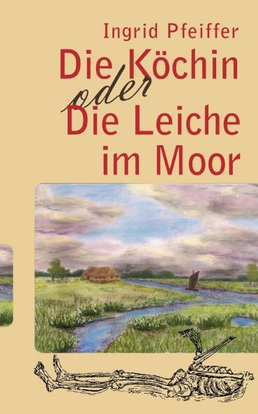 Die K��chin oder Die Leiche im Moor