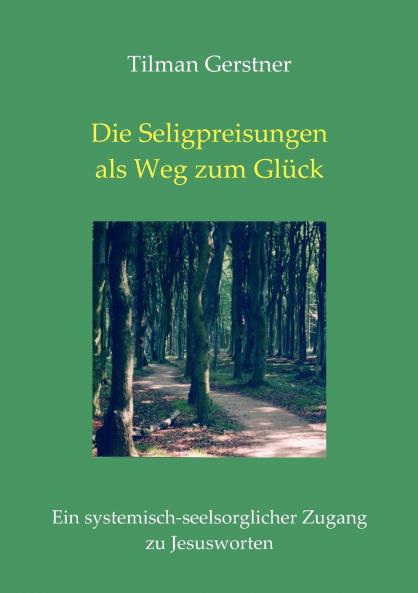 Die Seligpreisungen als Weg zum Glück