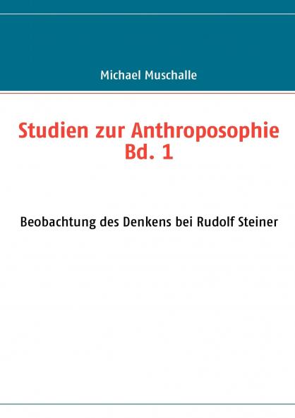 Studien zur Anthroposophie Bd. 1