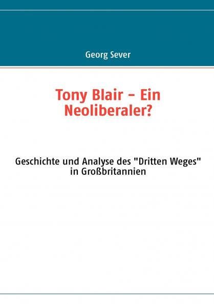 Tony Blair - Ein Neoliberaler?