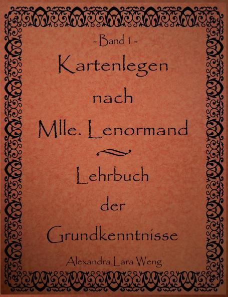 Kartenlegen nach Mlle. Lenormand - Lehrbuch der Grundkenntnisse