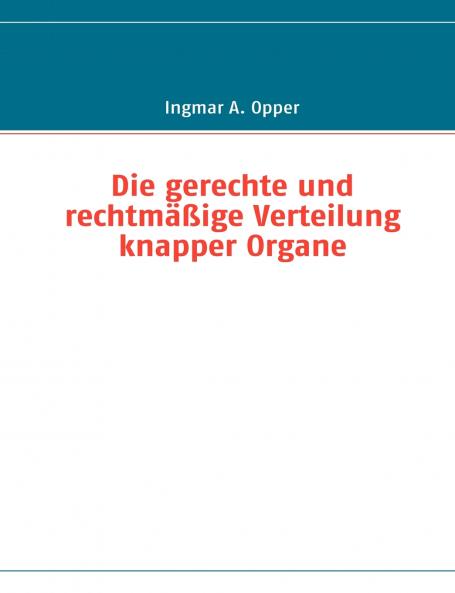 Die gerechte und rechtmäßige Verteilung knapper Organe