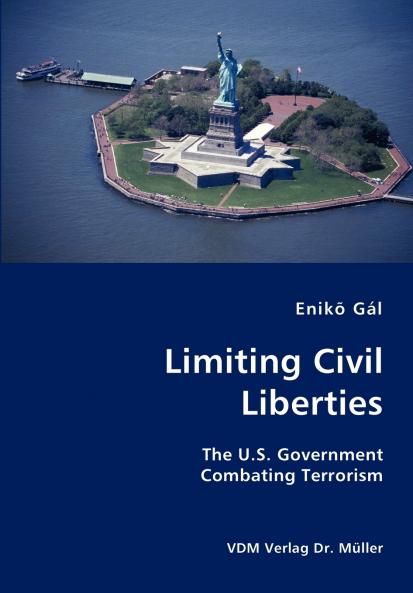 Limiting Civil Liberties- The U.S. Government Combating Terrorism