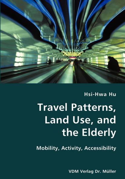 Travel Patterns Land Use and the Elderly- Mobility Activity Accessibility