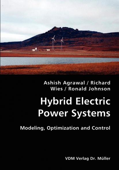 Hybrid Electric Power Systems- Modeling Optimization and Control