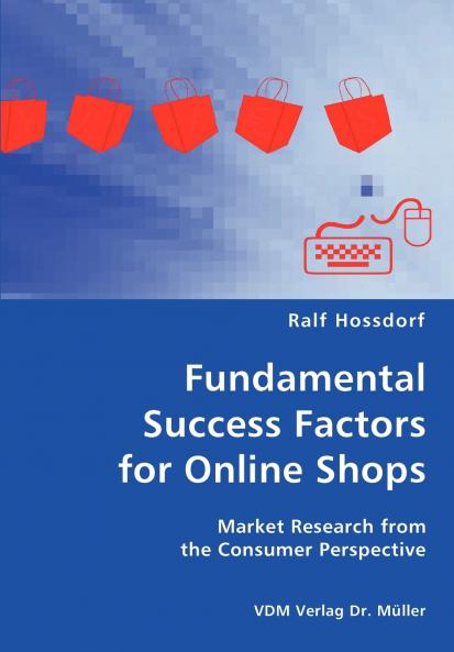 Fundamental Success Factors for Online Shopthe Consumer Perspectives- Market Research from
