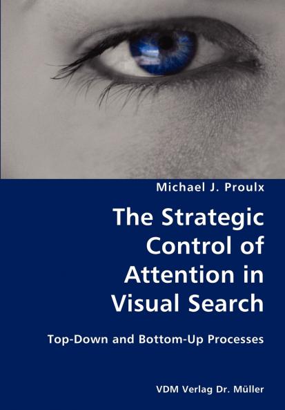 The Strategic Control of Attention in Visual Search- Top-Down and Bottom-Up Processes