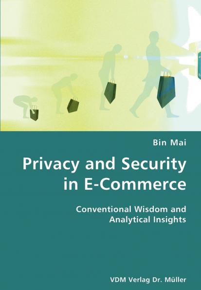 Privacy and Security in E-Commerce- Conventional Wisdom and Analytical Insights
