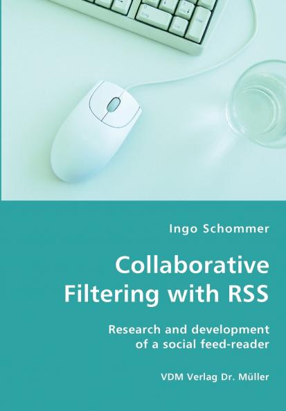 Collaborative Filtering with RSS - Research and development of a social feed-reader
