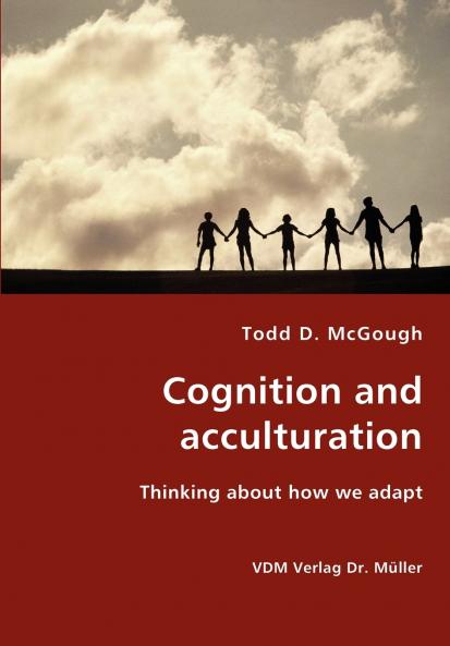 Cognition and acculturation - Thinking about how we adapt