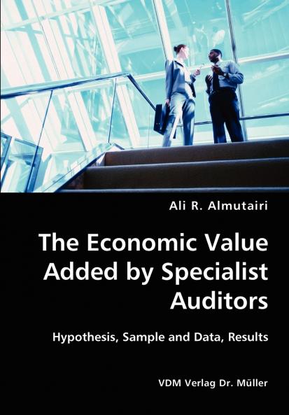 The Economic Value Added by Specialist Auditors- Hypothesis Sample and Data Results
