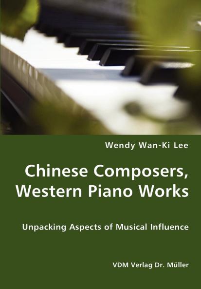 Chinese Composers Western Piano Works - Unpacking Aspects of Musical Influence