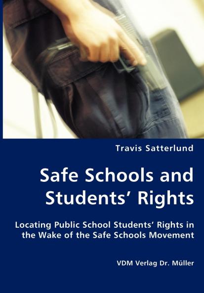 Safe Schools and Students' Rights - Locating Public School Students' Rights in the Wake of the Safe Schools Movement